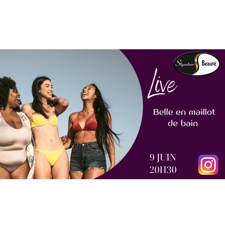 Signature Beauté : Live "belle en maillot de bain" le 9 juin à 20h30 sur Instagram
